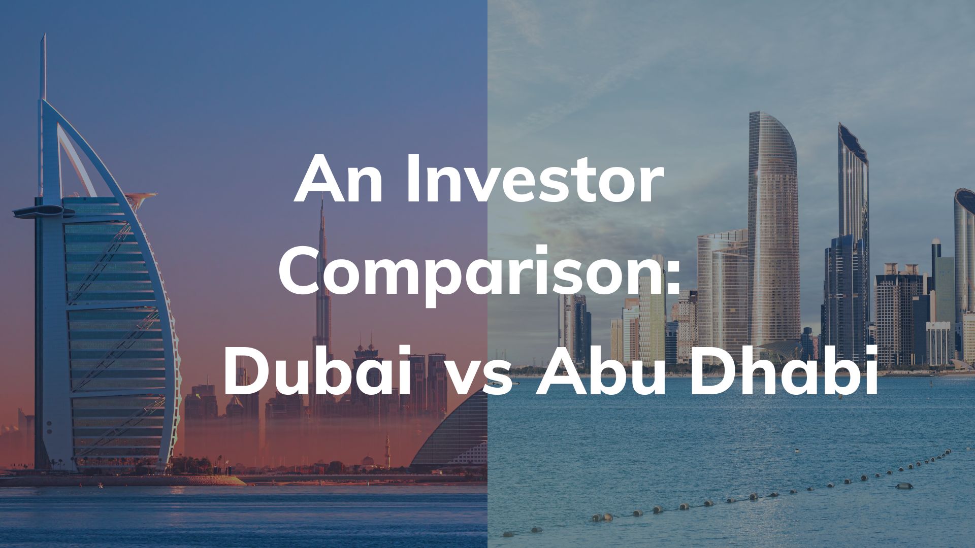 Dubai vs Abu Dhabi An Investment comparison PRO Partner Group PRO