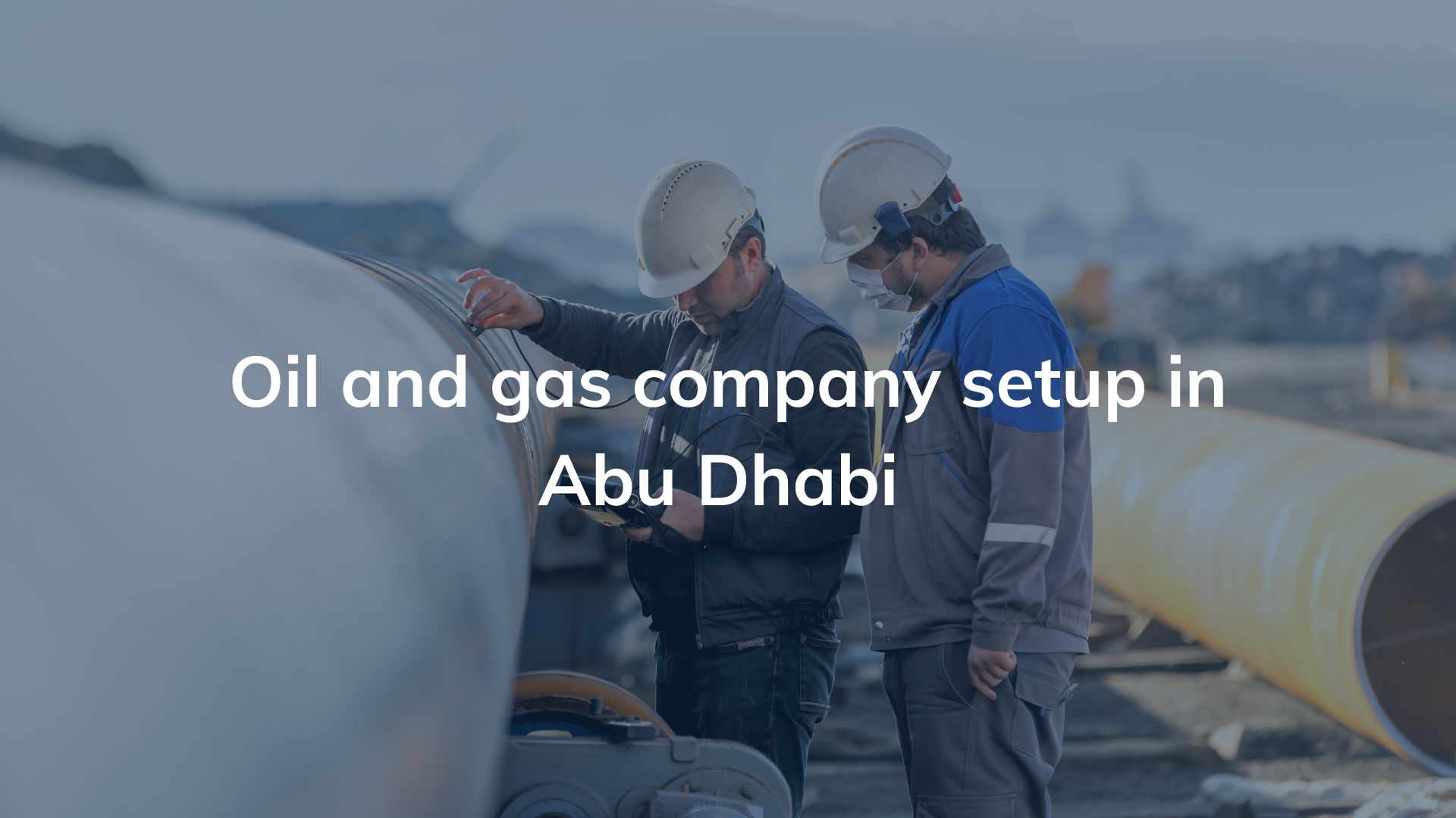 Oil and gas company setup in Abu Dhabi PRO Partner Group PRO